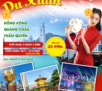  [DU XUÂN 2025] KHÁM PHÁ HỒNG KÔNG - QUẢNG CHÂU - THẨM QUYẾN