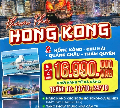 HỒNG KÔNG 5N4Đ: HỒNG KÔNG - CHU HẢI - QUẢNG CHÂU – THẨM QUYẾN
