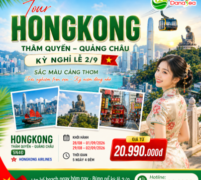 [LỄ 2/9] Hồng Kông – Quảng Châu – Thâm Quyến 5N4Đ: Hành Trình Khám Phá Tam Giác Vàng Châu Á