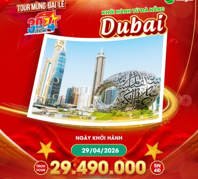 [ LỄ 30/4] Du lịch Dubai 2026 trải nghiệm của sự vương giả