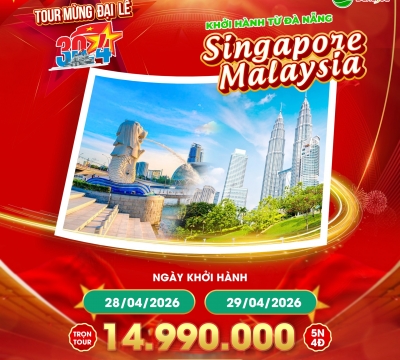 LỄ 30/4/2026 - Du lịch Singapore - Malaysia